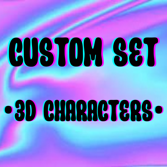 Custom set- 3D characters